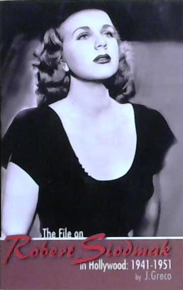 The File on Robert Siodmak in Hollywood: 1941-1951 | 9999903236351 | J. Greco