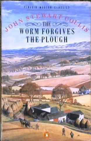 The Worm Forgives the Plough | 9999902891650 | John Stewart Collis