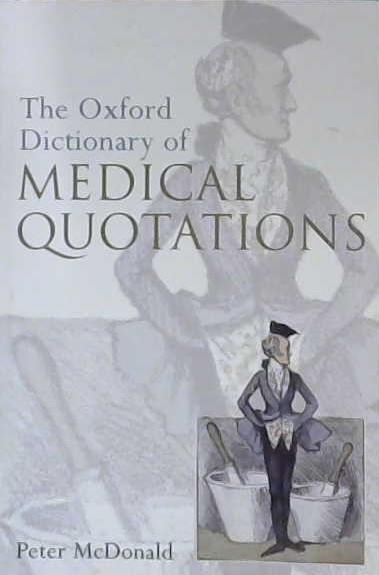 The Oxford Dictionary of Medical Quotations | 9999902965177 | McDonald, Peter