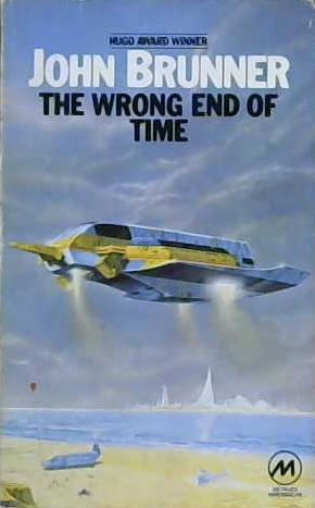 The Wrong End of Time | 9999903230076 | John Brunner