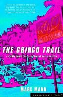 The Gringo Trail | 9999903174608 | Mark Mann