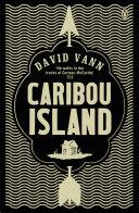 Caribou Island | 9999903268697 | David Vann