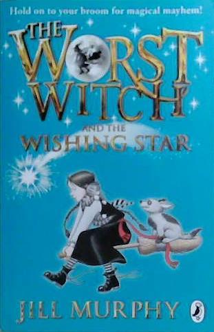 The Worst Witch and the Wishing Star | 9999903260196 | Jill Murphy