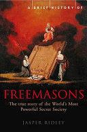 A Brief History of the Freemasons | 9999903221036 | Jasper Ridley