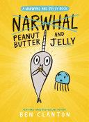 Peanut Butter and Jelly (A Narwhal and Jelly Book #3) | 9999903184218 | Ben Clanton