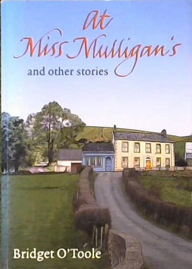 At Miss Mulligan's and Other Stories | 9999902851029 | Bridget O'Toole