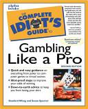 The Complete Idiot's Guide to Gambling Like a Pro | 9999903128830 | Stanford Wong Susan Spector