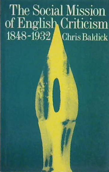 The Social Mission of English Criticism, 1848-1932 | 9999903195801 | Chris Baldick