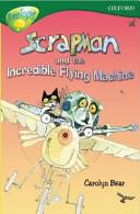 Scrapman and the Incredible Flying Machine | 9999903121190 | Carolyn Bear