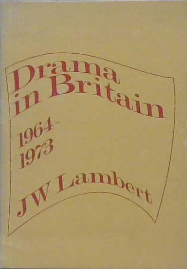 Drama in Britain 1964-1973 | 9999903220343 | J.W. Lambert