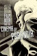 Film Noir and the Cinema of Paranoia | 9999903260790 | Wheeler W. Dixon