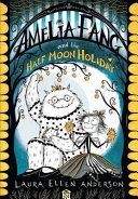 Amelia Fang and the Half-Moon Holiday | 9999903227120 | Laura Ellen Anderson