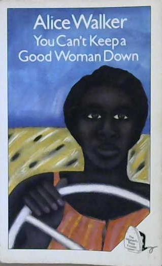 You Can't Keep a Good Woman Down | 9999903214717 | Alice Walker