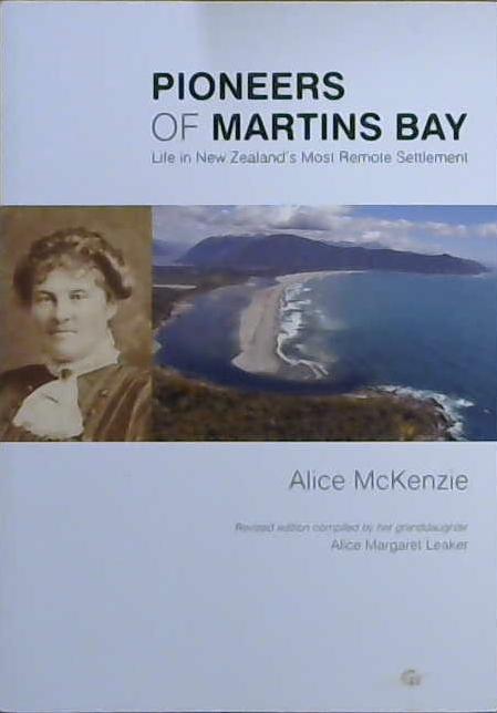 Pioneers of Martins Bay | 9999903057512 | Mrs. Peter Mackenzie Alice McKenzie Alice Margaret Leaker