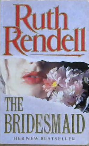 The bridesmaid | 9999903143055 | Ruth Rendell