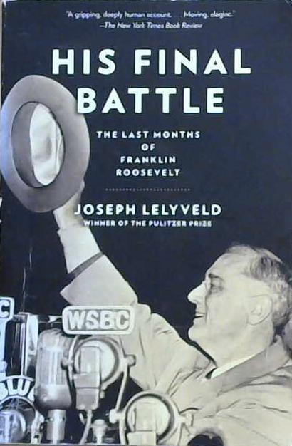 His Final Battle | 9999903150794 | Lelyveld, Joseph