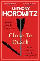 Close to Death | 9999903229582 | Anthony Horowitz