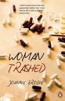 Woman, Trashed | 9999903017530 | Joanne Brodie