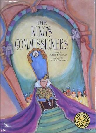 The king's commissioners | 9999903122753 | story by Aileen Friedman; pictires by Susan Guevara