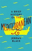 A Brief History of the Mediterranean | 9999903220961 | Black, Jeremy