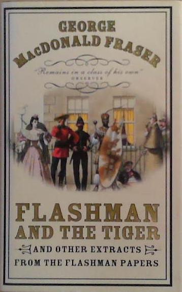 Flashman and the tiger and other extracts from The Flashman Papers | 9999903264811 | Fraser, George C.