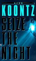 Seize the Night | 9999903216902 | Dean Ray Koontz