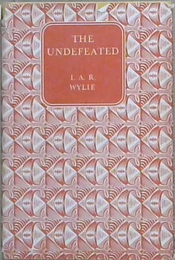 The Undefeated | 9999903134473 | I.A.R. Wylie