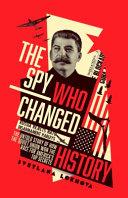 The Spy who Changed History | 9999903236344 | Svetlana Lokhova