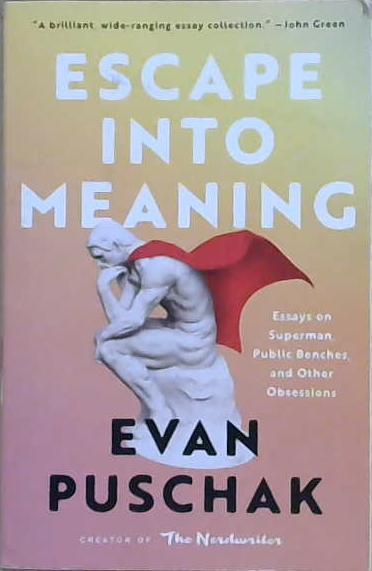 Escape Into Meaning | 9999903130758 | Evan Puschak