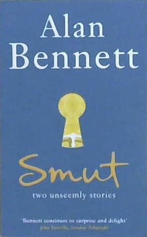 Smut | 9999903217695 | Alan Bennett