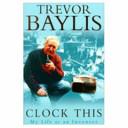 Clock this | 9999903133834 | Trevor Baylis