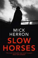 Slow Horses - Jackson Lamb Thriller 1 | 9999903229940 | Mick Herron