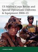 US Marine Corps Recon and Special Operations Uniforms & Equipment 2000-15 | 9999903194897 | J. Kenneth Eward