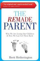 The Remade Parent | 9999903171263 | Brett Hetherington