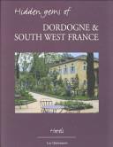 Hidden Gems of Dordogne and South West France | 9999902614563 | Mia Dekeersmaeker Luc Quisenaerts