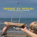 Make it Wild! | 9999903149675 | Fiona Danks Jo Schofield