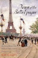 Dawn of the Belle Epoque | 9999903232100 | Mary Mcauliffe