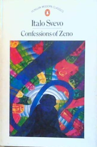 Confessions of Zeno | 9999903249733 | Italo Svevo; translated from the Italian by Beryl de Zoete with a note on Svevo by Edouard Roditi