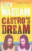 Castro's Dream | 9999903174547 | Lucy Wadham