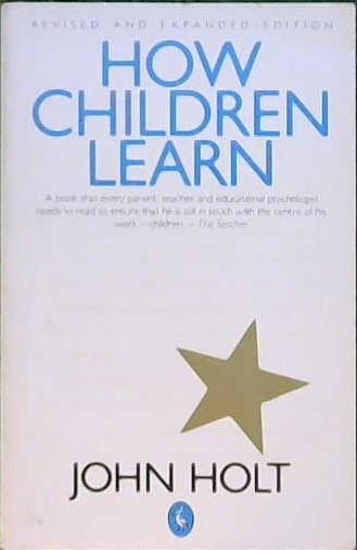 How Children Learn | 9999903191858 | John Caldwell Holt