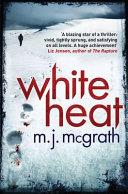 White Heat | 9999903192558 | M. J. McGrath