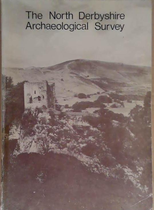 The North Derbyshire Archaeological Survey | 9999903265610