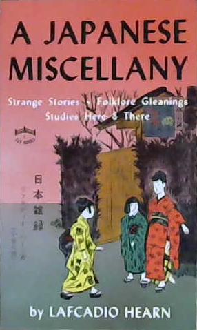 A Japanese Miscellany | 9999903202035 | Lafcadio Hearn