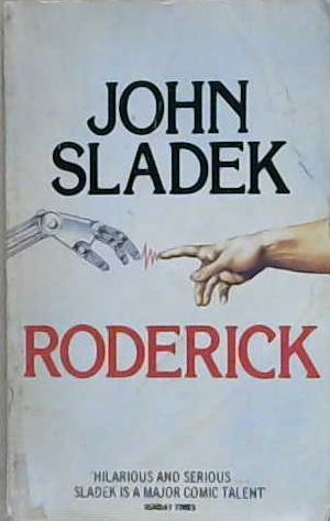 Roderick Or The Education of a Young Machine | 9999903204190 | John Sladek