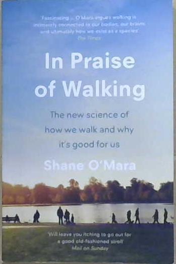 In Praise of Walking | 9999903239734 | Shane O' Mara