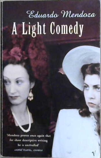 A light comedy | 9999903238942 | Eduardo Mendoza; translated from the Spanish by Nick Caistor