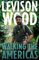 Walking the Americas | 9999903136095 | Levison Wood