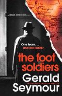 The Foot Soldiers | 9999903245599 | Gerald Seymour