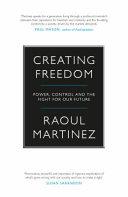 Creating Freedom | 9999903124436 | Raoul Martinez