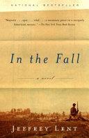 In the Fall: A Novel | 9999903220022 | Lent, Jeffrey